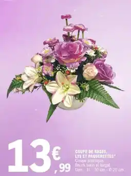 E.Leclerc Coupe de roses, lys et paquerettes offre