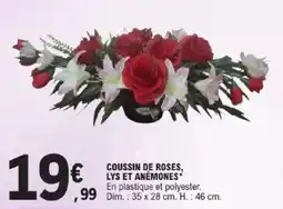 E.Leclerc Coussin de roses, lys et anémones offre