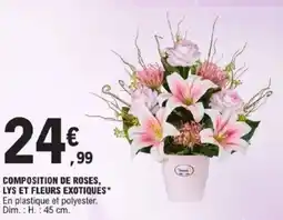 E.Leclerc Composition de roses, lys et fleurs exotiques. offre
