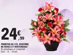 E.Leclerc Fronton de lys, boutons de roses et hortensias offre