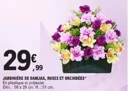 E.Leclerc Jardinière de dahlias, roses et orchidées offre