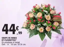 E.Leclerc Coupe de roses et fleurettes offre