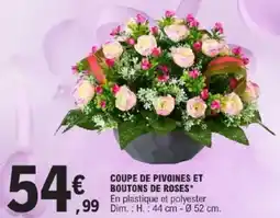 E.Leclerc Coupe de pivoines et boutons de roses offre