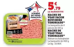 Super U Tendriade - hache de veau facon bouchere/hache de veau vrac offre
