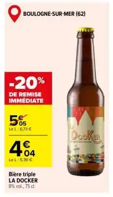 Carrefour Bière triple LA DOCKER offre
