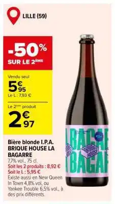 Carrefour Bière blonde I.P.A. BRIQUE HOUSE LA BAGARRE offre