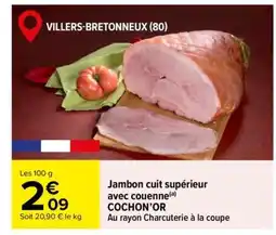 Carrefour Jambon cuit supérieur avec couenne COCHON’OR offre