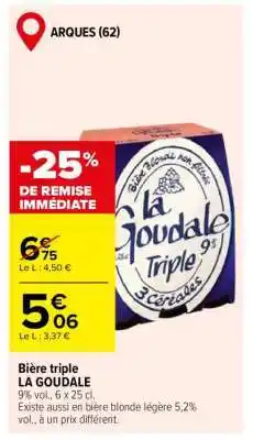 Carrefour Bière triple LA GOUDALE offre