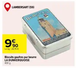 Carrefour Biscuits gaufres pur beurre LA DUNKERQUOISE offre