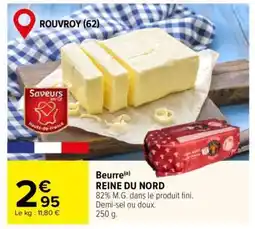 Carrefour Beurre REINE DU NORD offre