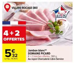 Carrefour Jambon blanc DOMAINE PICARD offre