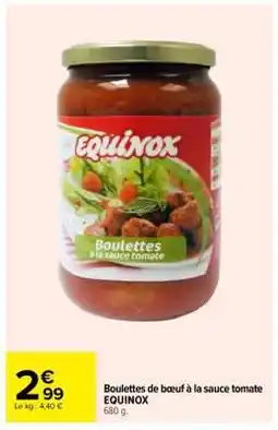 Carrefour Boulettes de bœuf à la sauce tomate EQUINOX offre