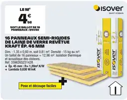 Brico Dépôt ISOVER 16 panneaux semi-rigides de laine de verre revëtue kraft ép. 45 mm offre