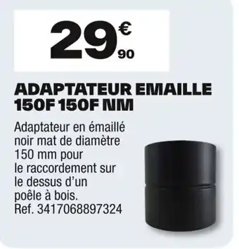 Brico Dépôt Adaptateur emaille 150f 150f nm offre