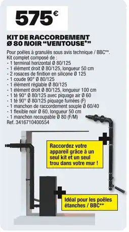 Brico Dépôt Kit de raccordement ø80 noir "ventouse*” offre