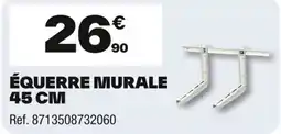 Brico Dépôt Équerre murale 45 cm offre