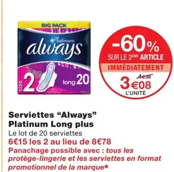 Monoprix Serviettes always platinum long plus offre
