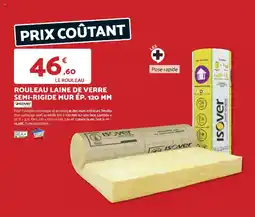 Bricomarché ISOVER Rouleau laine de verre semi-rigide mur ép. 120 mm offre