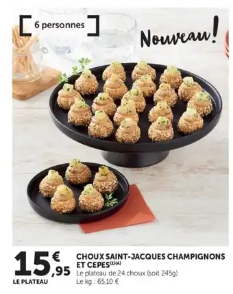 Super U Choux saint-jacques champignons offre