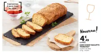 Super U Cake cheesy raclette tranches offre