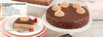 Super U Plaisir aux 3 chocolats 6 parts offre