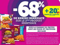 Bi1 SUR LA GAMME DE FRITES JUST AU FOUR ET FRITEUSE MCCAIN offre