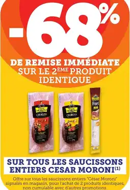 Bi1 SUR TOUS LES SAUCISSONS ENTIERS CESAR MORONI offre