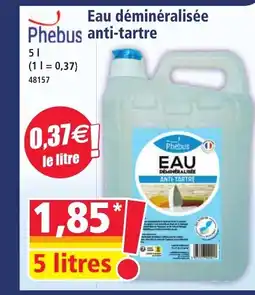 Norma PHEBUS Eau déminéralisée anti-tartre offre