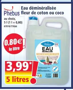 Norma PHEBUS Eau déminéralisée fleur de coton ou coco offre