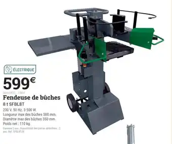 Espace emeraude Fendeuse de bûches 8t SFBL8T offre