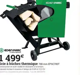 Espace emeraude EDEN PARC Scie à bûches thermique 700 mm EPSC700T offre