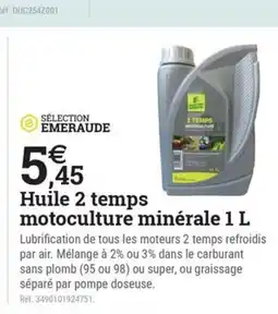 Espace emeraude Huile 2 temps motoculture minérale offre