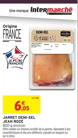 Intermarché Express JEAN ROZÉ Jarret demi-sel offre