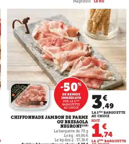 Hyper U NEGRONI Chiffonnade jambon de parme ou bresaola offre