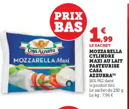 Hyper U CASA AZZURRA Mozzarella cylindre maxi au lait pasteurise offre