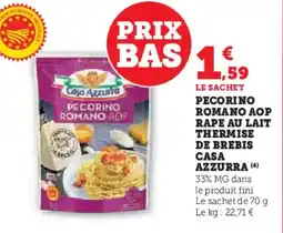 Hyper U CASA AZZURRA Pecorino romano aop rape au lait thermise de brebis offre