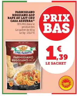 Hyper U CASA AZZURRA Parmigiano reggiano aop rape au lait cru offre
