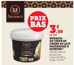 Hyper U Burrata au cœur de creme au lait pasteurise u saveurs offre