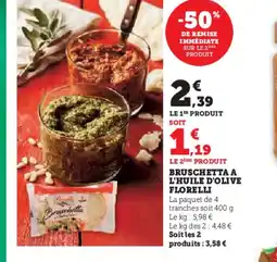 Hyper U FLORELLI Bruschetta a l'huile d'olive offre