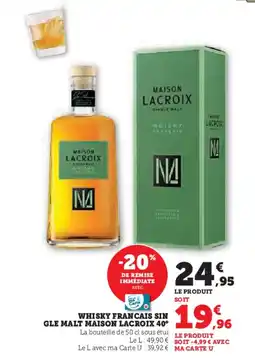 Hyper U MAISON LACROIX 40° Whisky francais sin gle malt offre