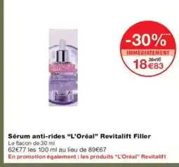 Monoprix L'ORÉAL Sérum anti-rides Revitalift Filler offre