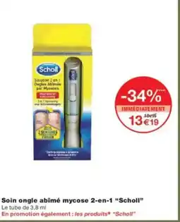 Monoprix SCHOLL Soin ongle abîmé mycose 2-en-1 offre