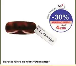 Monoprix DESSANGE Barette Ultra confort offre