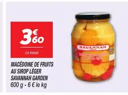 Netto SAVANNAH GARDEN Macédoine de fruits au sirop léger offre