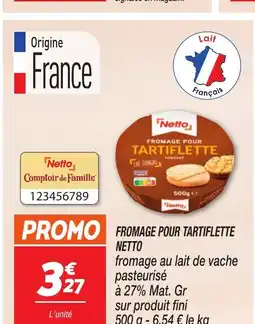 Netto NETTO Fromage pour tartiflette offre