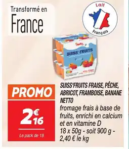 Netto NETTO Suiss'fruits fraise, pêche, bricot, framboise, banane offre