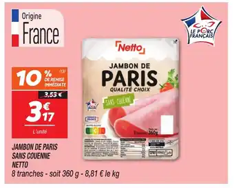 Netto NETTO Jambon de paris sans couenne offre