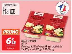 Netto NETTO Raclette nature offre