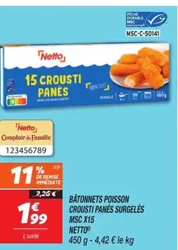 Netto NETTO Bâtonnets poisson crousti panés surgelés msc x15 offre