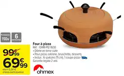 Carrefour OHMEX Four à pizza offre